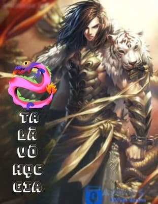 [Dịch] Ta Là Võ Học Gia