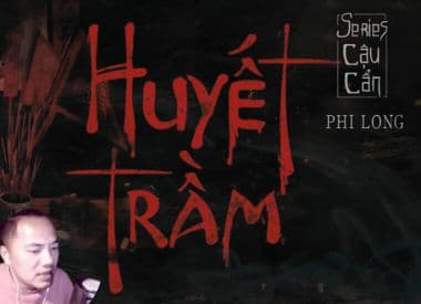 Huyết Trầm: Series Cậu Cẩn