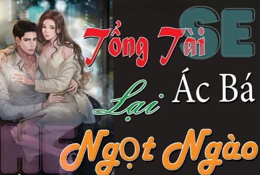 Tổng tài ác bá lại ngọt ngào Tổng tài ác bá lại ngọt ngào