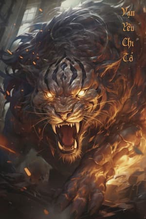 [Dịch] Vạn Yêu Chi Tổ